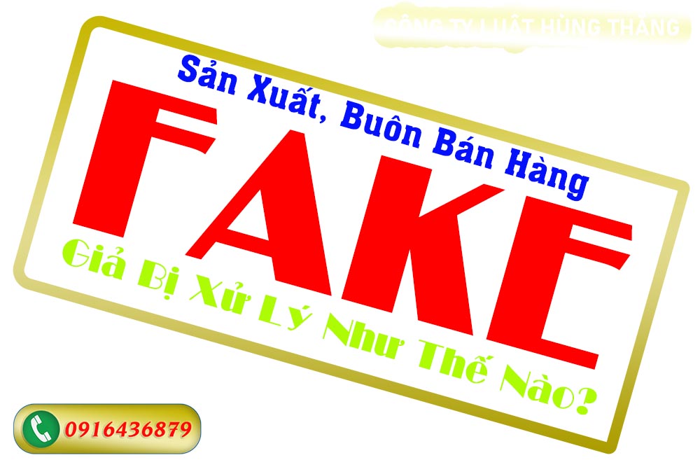 Sản xuất, buôn bán hàng giả bị xử lý như thế nào?