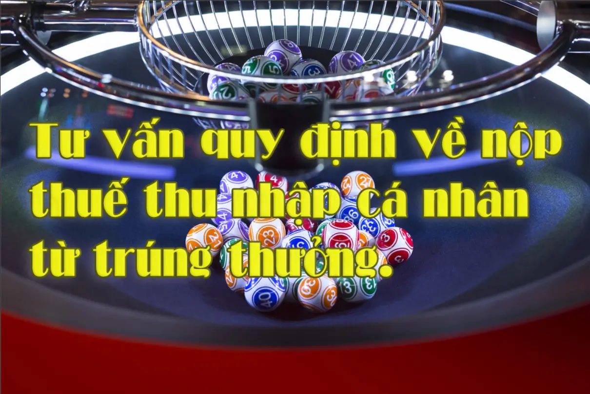 Tư vấn quy định về nộp thuế thu nhập cá nhân từ trúng thưởng