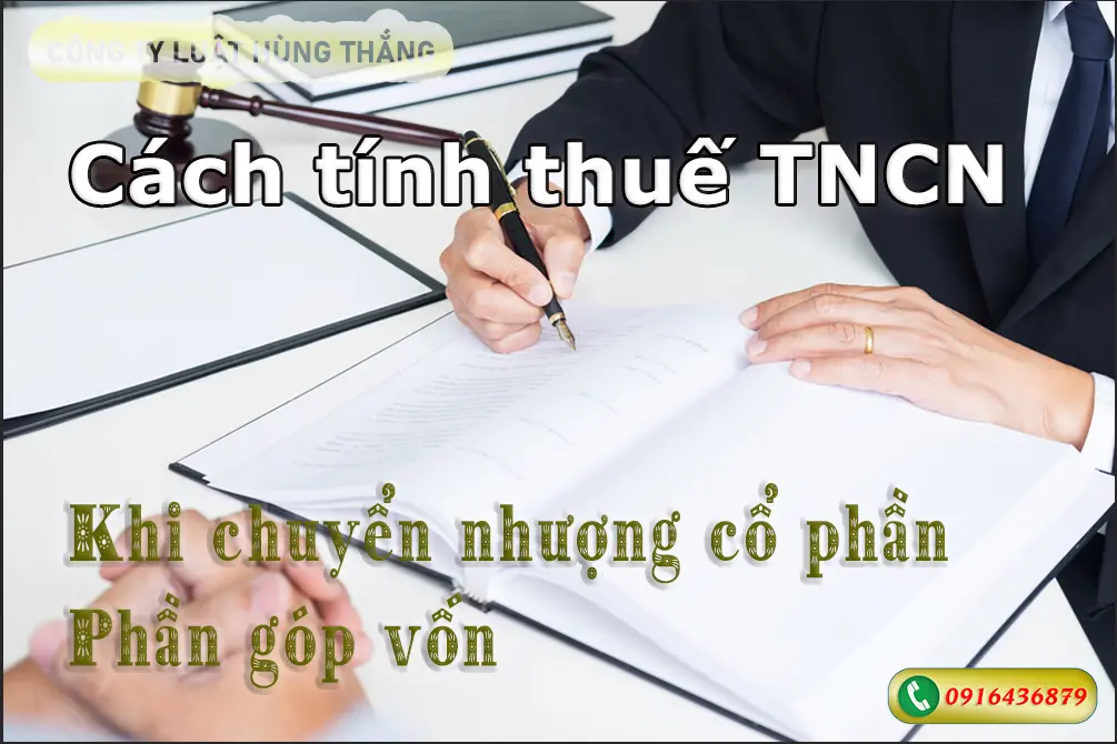 Cách tính thuế TNCN đối với thu nhập khi chuyển nhượng cổ phần/phần vốn góp