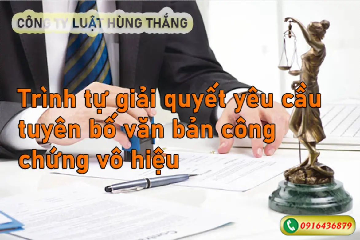 Trình tự giải quyết yêu cầu tuyên bố văn bản công chứng vô hiệu