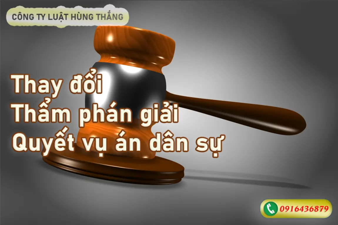 Thay đổi Thẩm phán giải quyết vụ án dân sự