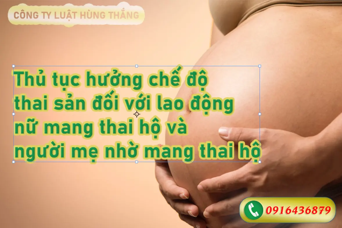 Thủ tục hưởng chế độ thai sản đối với lao động nữ mang thai hộ và người mẹ nhờ mang thai hộ