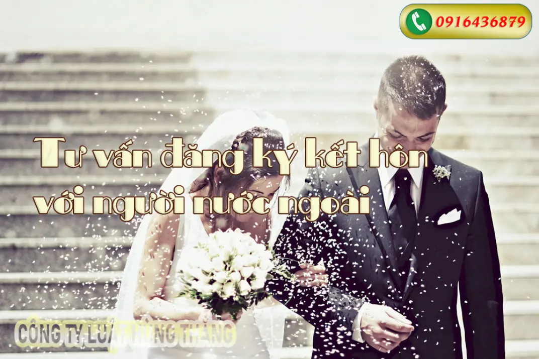 Tư vấn đăng ký kết hôn với người nước ngoài