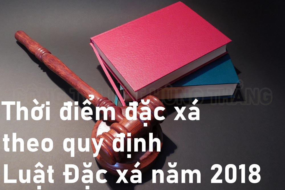 Thời điểm đặc xá theo quy định Luật Đặc xá năm 2018