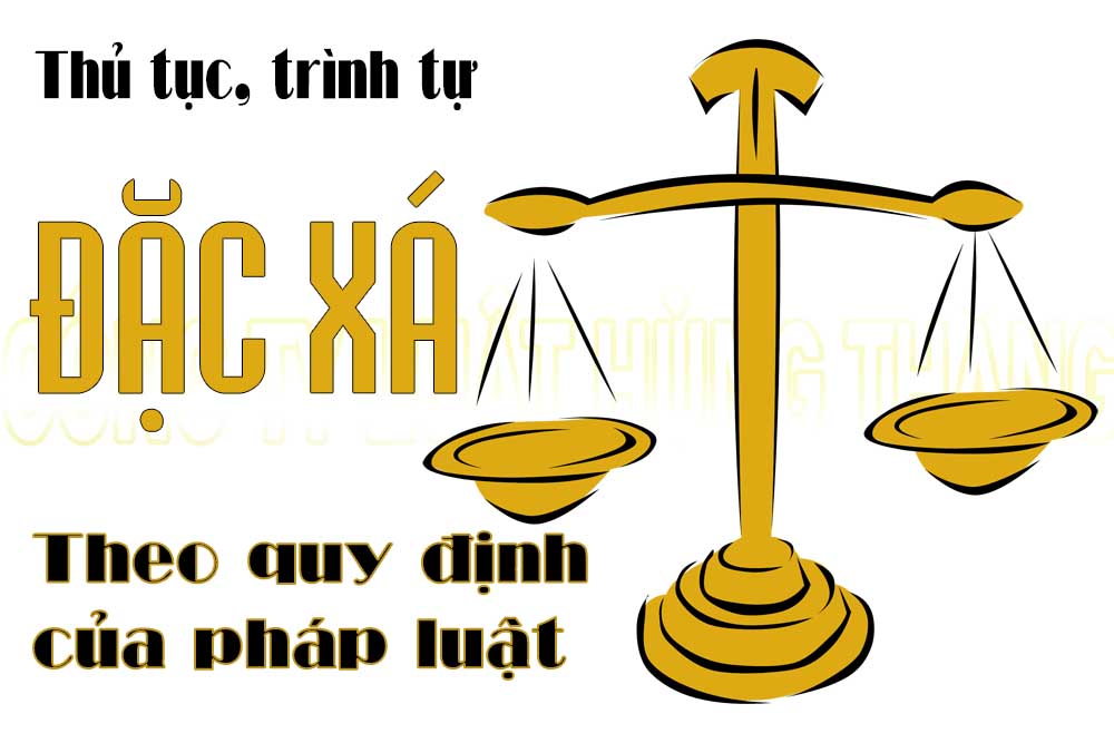 Thủ tục, trình tự đặc xá theo quy định của pháp luật