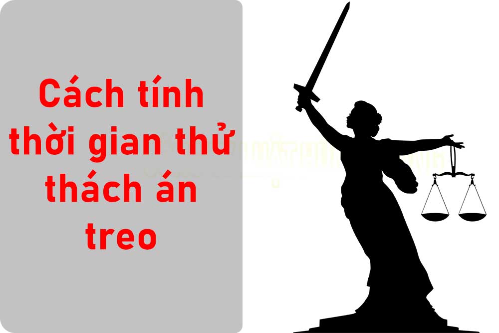 Cách tính thời gian thử thách án treo