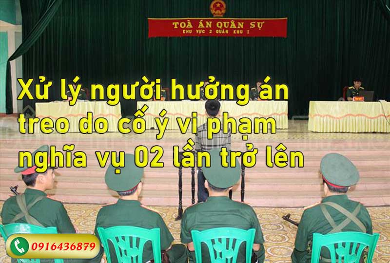Xử lý người hưởng án treo cố ý vi phạm 