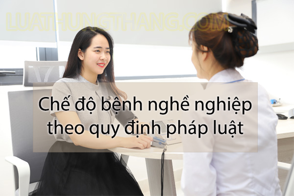 Chế độ bệnh nghề nghiệp theo quy định pháp luật