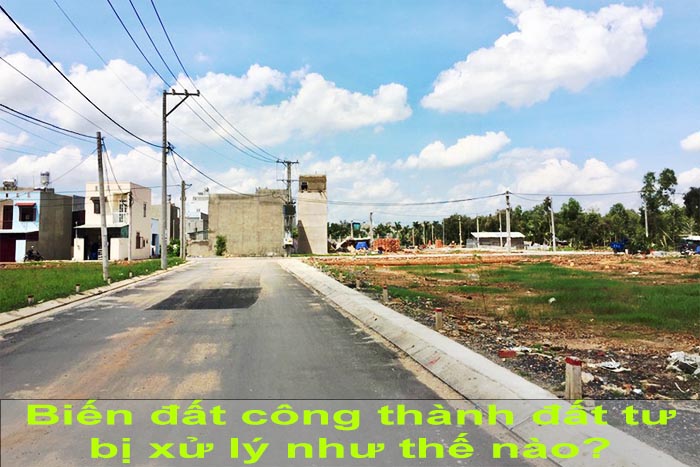 Biến đất công thành đất tư bị xử lý như thế nào?