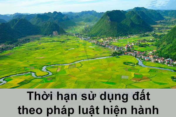 Thời hạn sử dụng đất theo pháp luật hiện hành