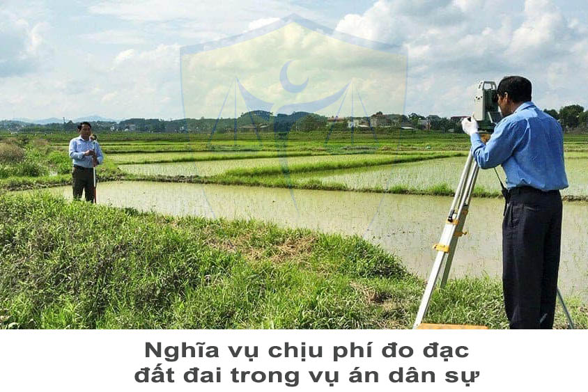 Nghĩa vụ chịu phí đo đạc đất đai trong vụ án dân sự