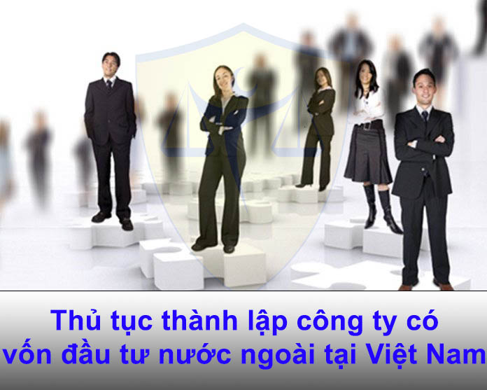 Thành Lập Công Ty Có Vốn Đầu Tư Nước Ngoài 