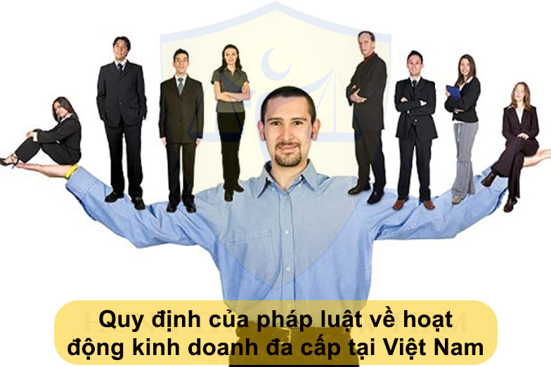 Quy Định Mới Của Pháp Luật Về Bán Hàng Đa Cấp