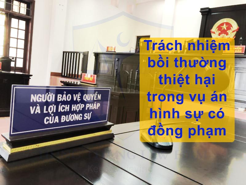 Trách nhiệm bồi thường thiệt hại trong vụ án hình sự có đồng phạm được xác định như thế nào?