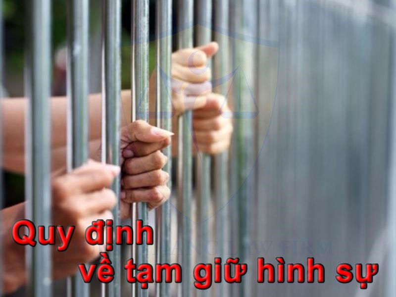 Quy định về tạm giữ hình sự