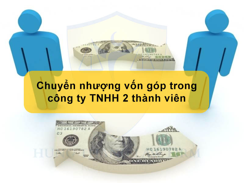 Chuyển nhượng vốn góp trong Công ty TNHH 2 thành viên