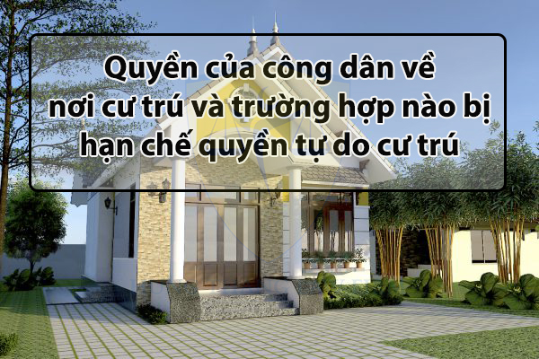 Các trường hợp bị hạn chế quyền tự do cư trú