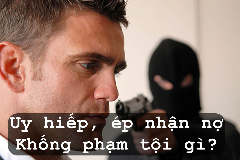 Uy hiếp, ép nhận nợ “khống” phạm tội gì?