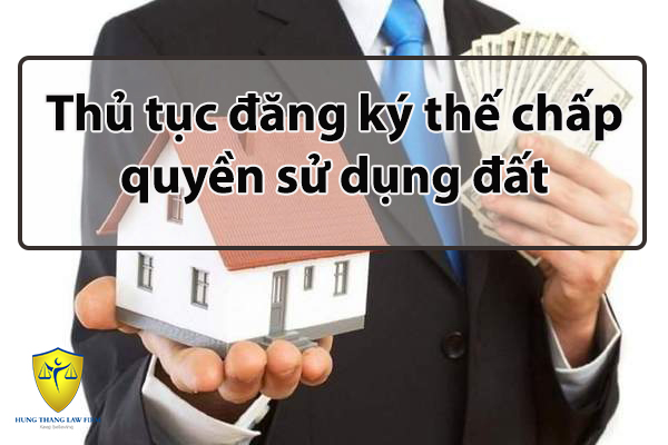 Thủ tục đăng ký thế chấp quyền sử dụng đất