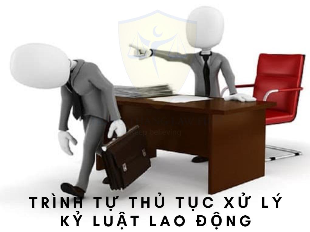 Trình tự, thủ tục xử lý kỷ luật lao động