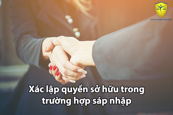 Xác lập quyền sở hữu trong trường hợp sáp nhập