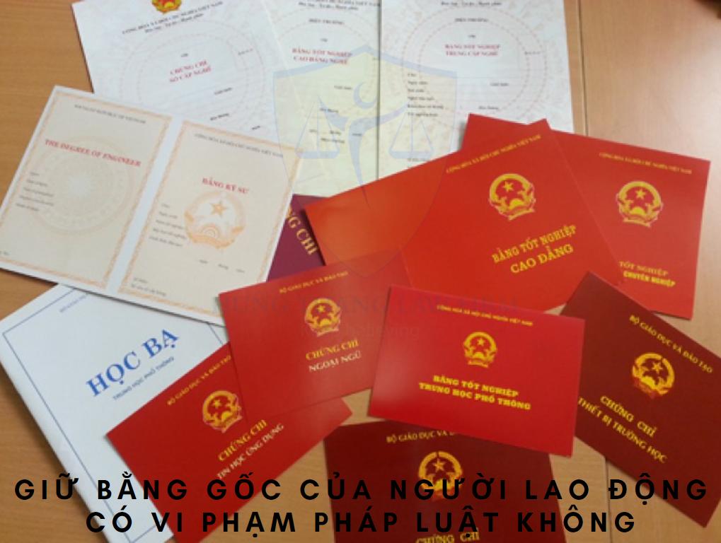 Giữ bằng gốc của người lao động có vi phạm pháp luật không?