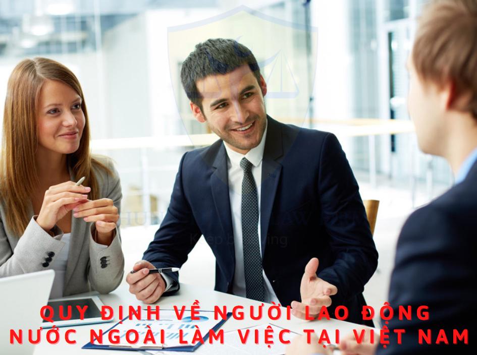 Quy định về lao động nước ngoài làm việc tại Việt Nam