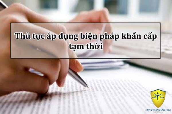 Thủ tục áp dụng biện pháp khẩn cấp tạm thời