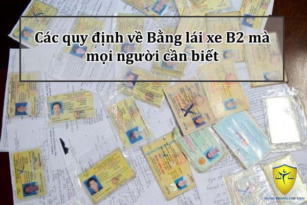 Các quy định về Bằng lái xe B2 mà mọi người cần biết