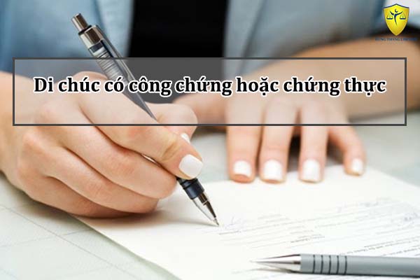 Di chúc có công chứng hoặc chứng thực