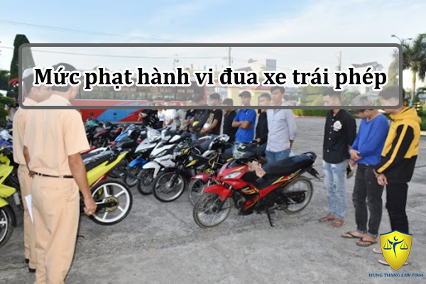 Mức phạt hành vi đua xe trái phép