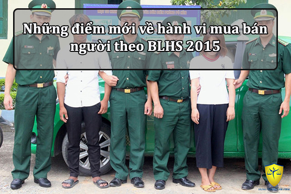 Những điểm mới về hành vi mua bán người theo BLHS 2015