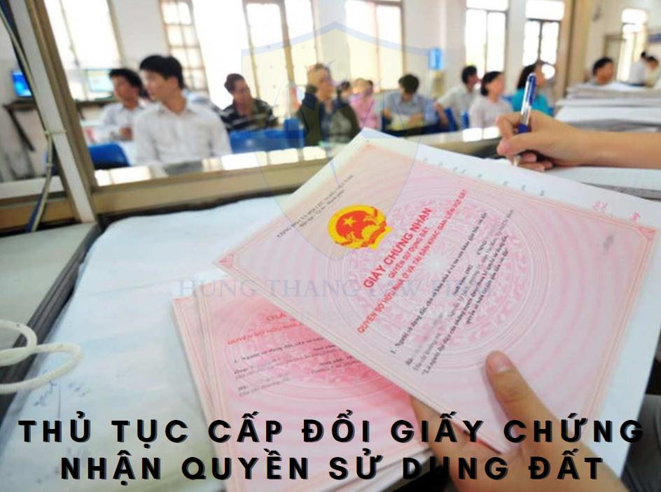Thủ tục cấp đổi Giấy chứng nhận quyền sử dụng đất