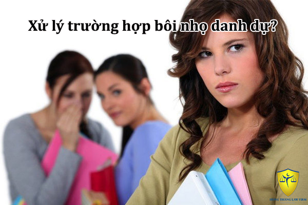Xử lý trường hợp bôi nhọ danh dự?