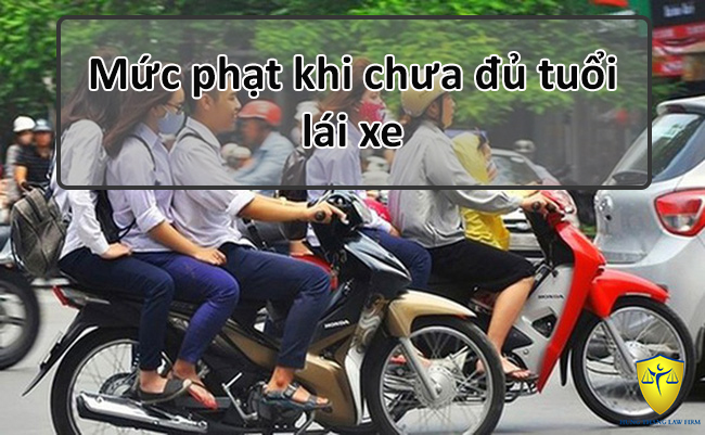 Mức phạt khi chưa đủ tuổi lái xe