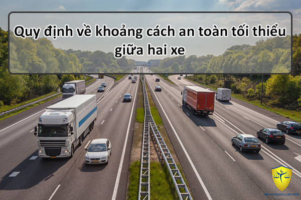Quy định về khoảng cách an toàn tối thiểu giữa hai xe