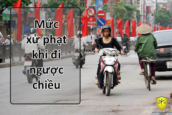 Mức xử phạt khi đi ngược chiều