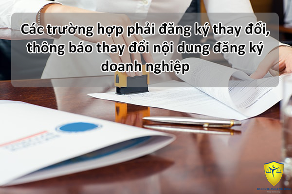 Trường Hợp Thay Đổi Nội Dung Đăng Ký Doanh Nghiệp