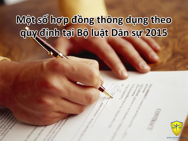 Một số hợp đồng thông dụng theo quy định tại Bộ luật Dân sự 2015