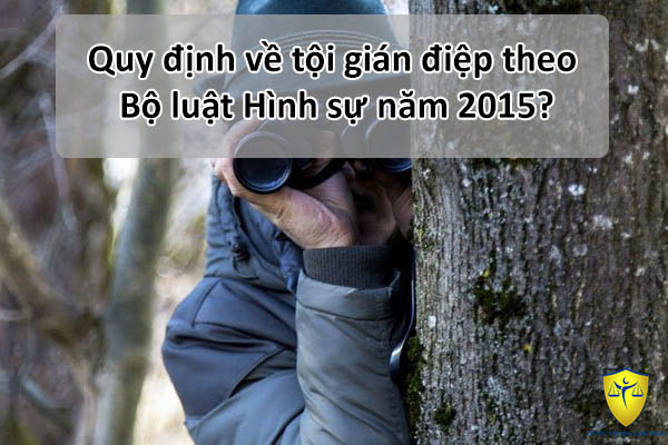 Quy định về tội gián điệp