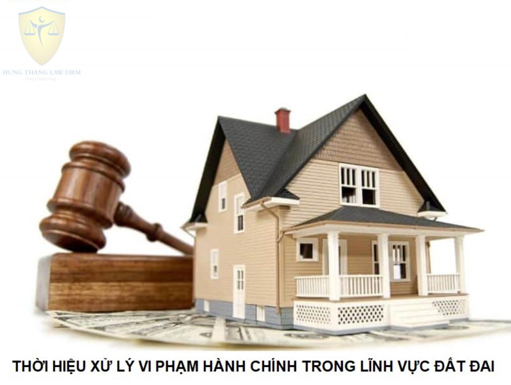 Thời hiệu xử phạt, hình thức xử phạt và biện pháp khắc phục hậu quả về xử lý vi phạm hành chính lĩnh vực đất đai