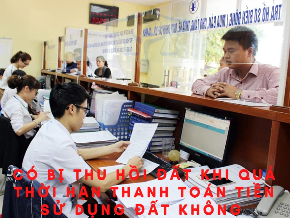 Có bị thu hồi đất khi quá thời hạn thanh toán tiền sử dụng đất không?