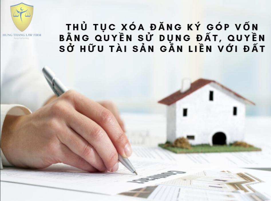 Thủ tục xóa đăng ký góp vốn bằng quyền sử dụng đất, quyền sở hữu tài sản gắn liền với đất