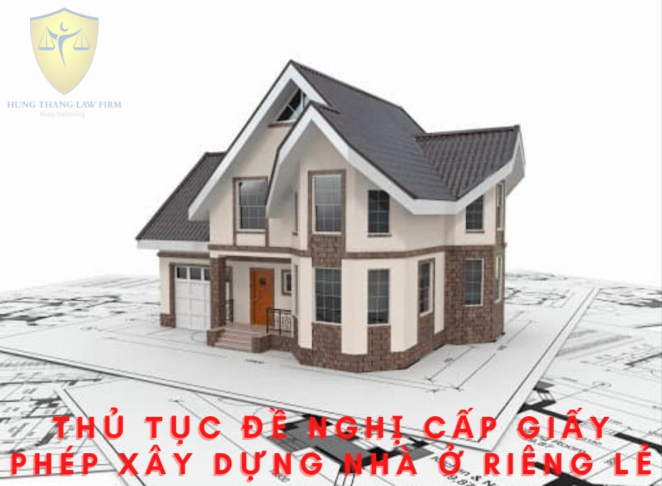 Thủ tục đề nghị cấp phép xây dựng nhà ở riêng lẻ