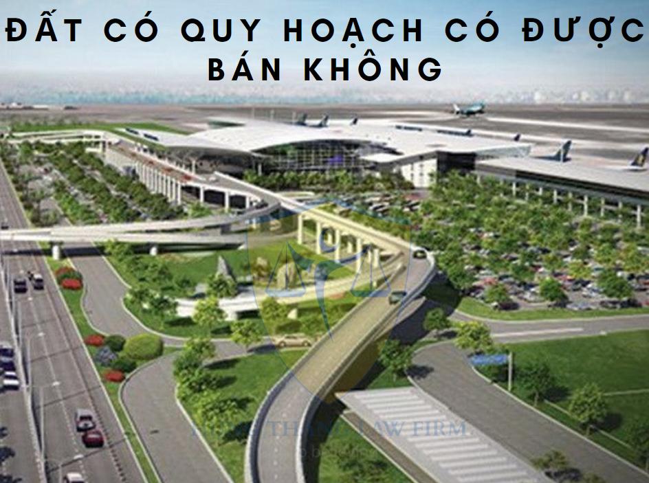 Đất có quy hoạch có được bán không?