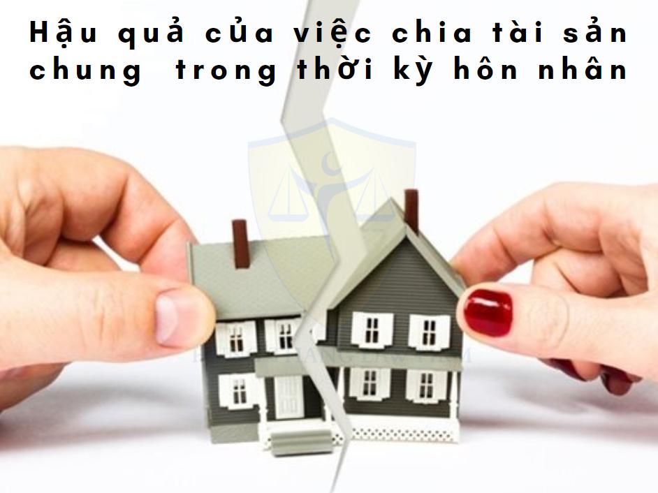 Hậu quả của chia tài sản chung trong thời kỳ hôn nhân