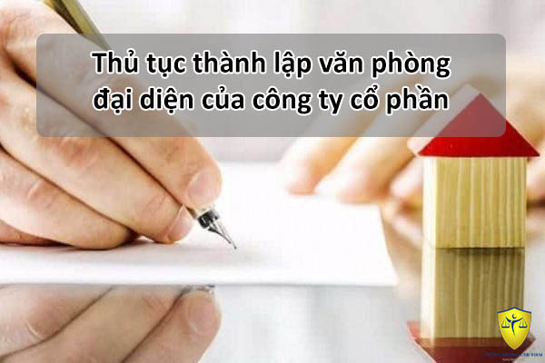 Hướng dẫn thành lập văn phòng đại diện công ty cổ phần