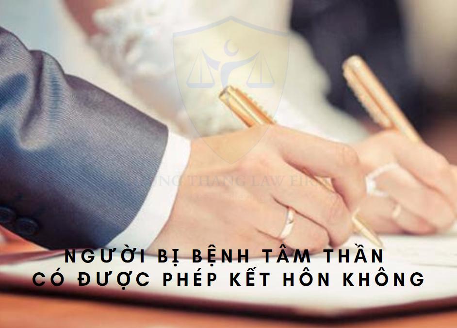 Người bị bệnh tâm thần có được phép kết hôn không?