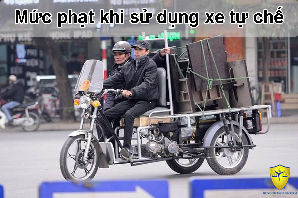 Mức phạt khi sử dụng xe tự chế