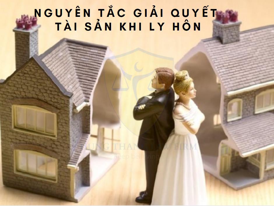 Nguyên tắc giải quyết tài sản khi ly hôn